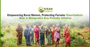 Read more about the article Empowering Rural Women, Protecting Forests: KisanSabha’s Role in Bhingrada’s Eco-Friendly Initiative