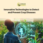 Innovative Technologies to Detect and Prevent Crop Diseases