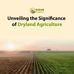 Unveiling the Significance of Dryland Agriculture