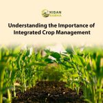 Understanding the Importance of Integrated Crop Management