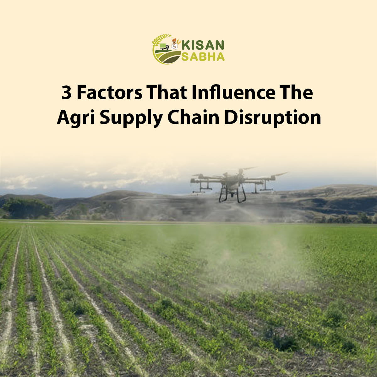 Read more about the article 3 Factors that Influence the Agri Supply Chain Disruption