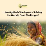 How Agritech Startups are Solving the World’s Food Challenges?