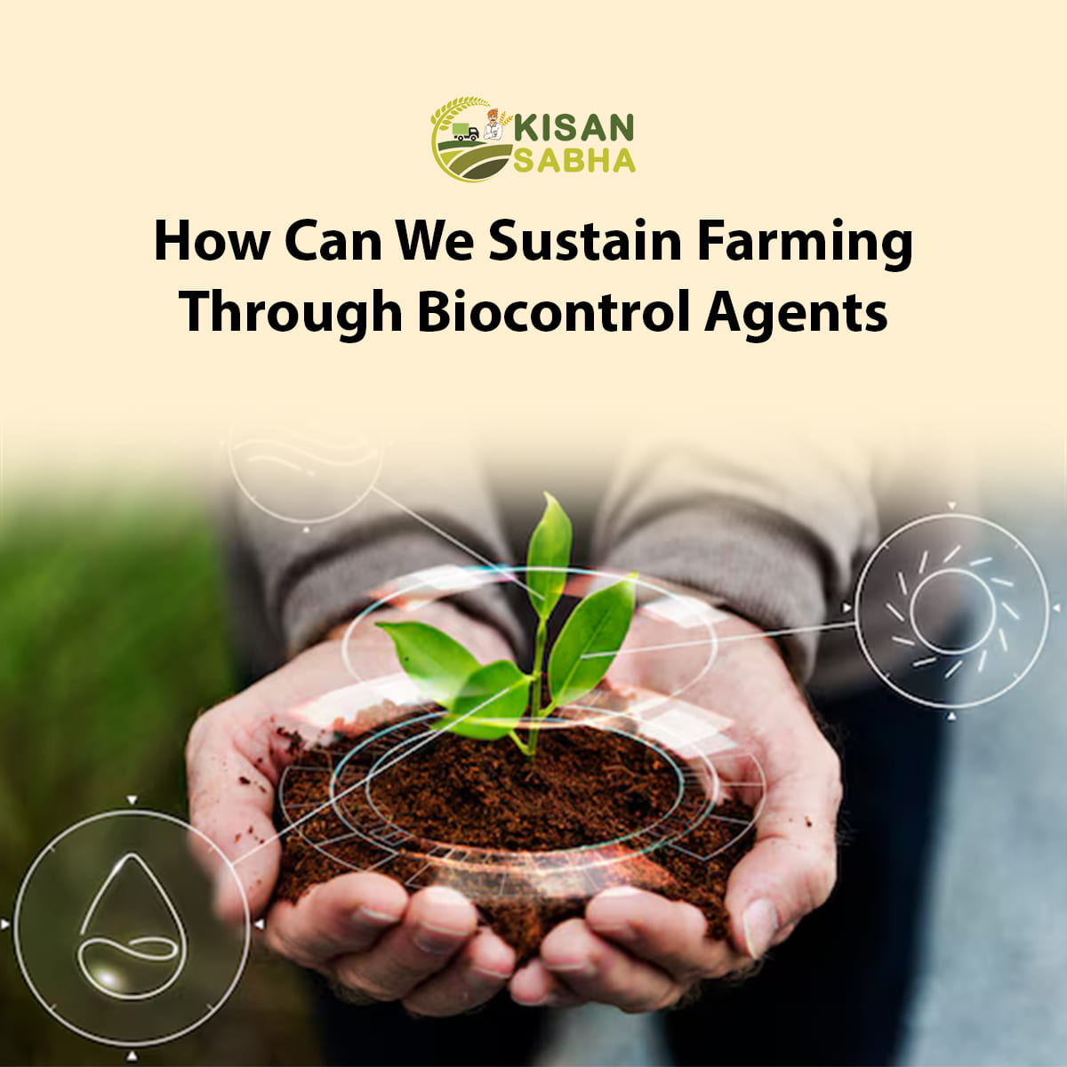Read more about the article How Can We Sustain Farming Through Bio-Control Agents?