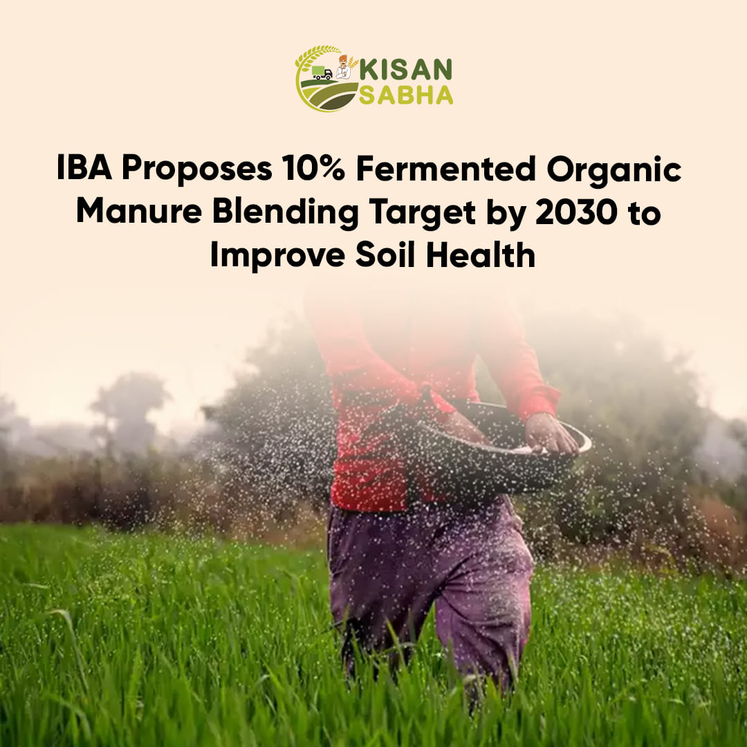 Read more about the article IBA Proposes 10% Fermented Organic Manure Blending Target by 2030 to Improve Soil Health
