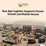 How Agri Logistics Supports Farmer Growth and Market Access