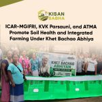 ICAR-MGIFRI, KVK Parsauni, and ATMA Promote Soil Health and Integrated Farming Under Khet Bachao Abhiyan