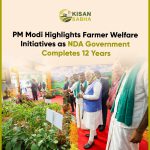 PM Modi Highlights Farmer Welfare Initiatives as NDA Government Completes 12 Years
