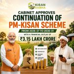 Cabinet Approves PM-KISAN Scheme Extension with ₹3.15 Lakh Crore Outlay Until 2030-31