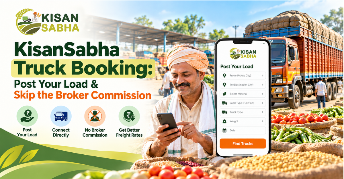 Read more about the article KisanSabha Truck Booking: Post Your Load & Skip the Broker Commission